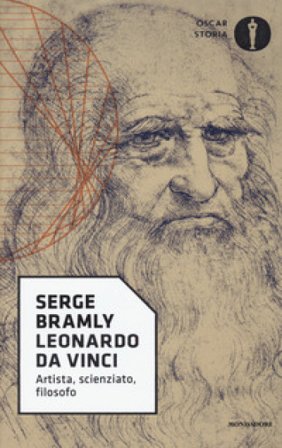Leonardo da Vinci. Artista, scienziato, filosofo Serge Bramly