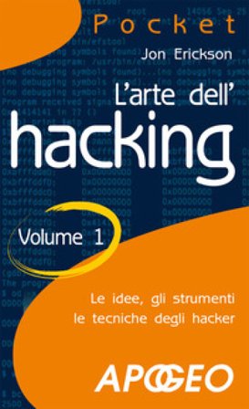 L'arte dell'hacking. Vol. 1 Jon Erickson