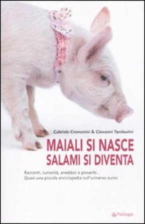 Maiali si nasce, salami si diventa Gabriele Cremonini