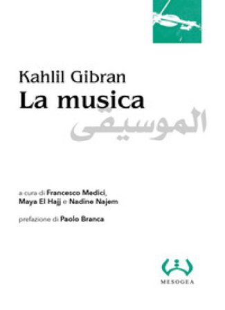 La musica. Ediz. italiana e araba Kahlil Gibran