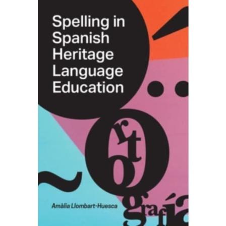 Spelling in Spanish Heritage Language Education (häftad, eng)