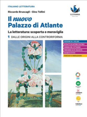 Il nuovo palazzo di Atlante. La letteratura: scoperta e meraviglia. Per le Scuole superiori. Vol. 1: Dalle origini alla Controriforma Riccardo 