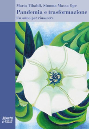 Pandemia e trasformazione. Un anno per rinascere Marta Tibaldi