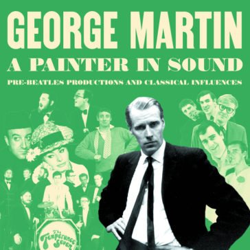 A painter in sound pre-beatles productio George Martin