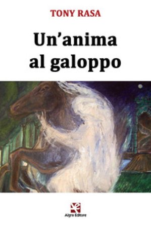 Un'anima al galoppo Tony Rasa