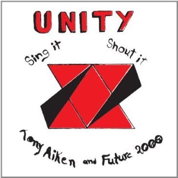 Unity, sing it, shout it TONY & FUTUR AITKEN