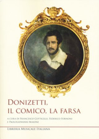 Donizetti, il comico, la farsa Francesco Cotticelli