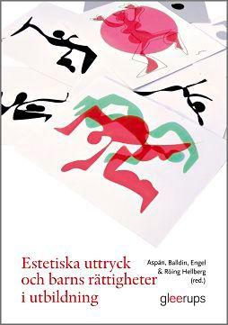 Estetiska uttryck och barnets rättigheter i utbildning, ISBN: 9789140695291
