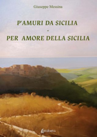 P'amuri da Sicilia-Per amore della Sicilia Giuseppe Messina