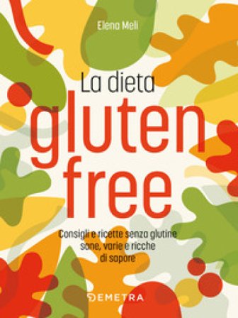 La dieta gluten free Elena Meli