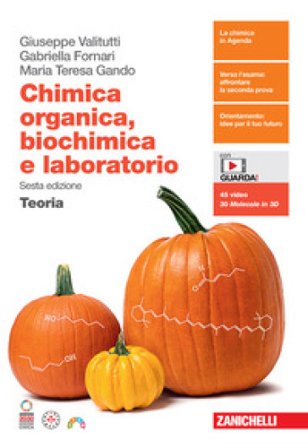 Chimica organica, biochimica e laboratorio. Teoria. Per le Scuole superiori. Con e-book Giuseppe Valitutti
