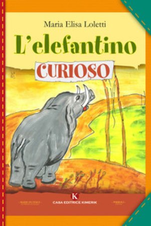 L'elefantino curioso Maria Elisa Loletti