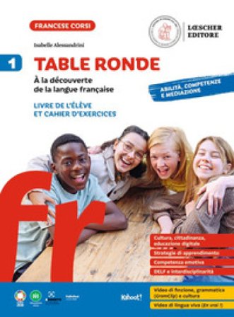 Table ronde. À la découverte de la langue française. Livre de l'élève et Cahier d'exercices. Con Tableaux des conjugaisons. Per la Scuola media. Vol. 