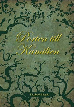 Porten till Kamilien - Bok av Elisabeth Moglia - Inbunden