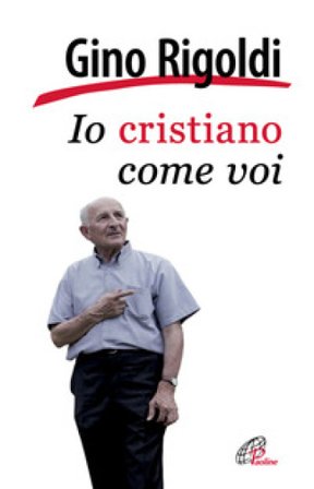 Io cristiano come voi Gino Rigoldi