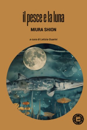 Il pesce e la luna Miura Shion