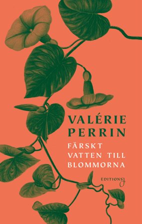 Färskt vatten till blommorna, ISBN: 9789152731130