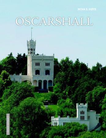 Oscarshall - Bok av Nina E. Høye - Hardback