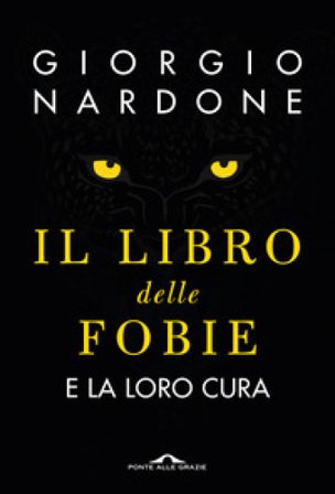 Il libro delle fobie. E la loro cura Giorgio Nardone
