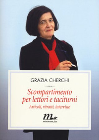 Scompartimento per lettori e taciturni. Articoli, ritratti, interviste Grazia Cherchi