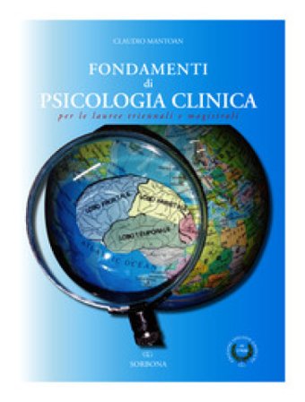 Fondamenti di psicologia clinica per le lauree triennali e magistrali Claudio Mantoan