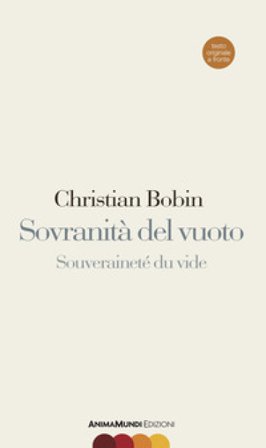 Sovranità del vuoto. Ediz. italiana e francese Christian Bobin