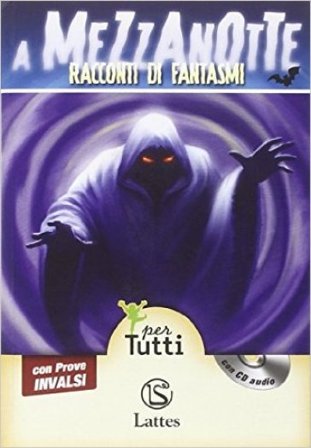A mezzanotte racconti di fantasmi. Con prove INVALSI. Per la Scuola media. Con CD Audio