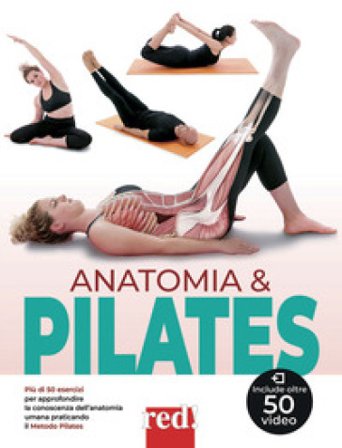 Anatomia & pilates. Più di 50 esercizi per approfondire la conoscenza dell'anatomia umana praticando il Metodo Pilates Carmen Navarro Perello