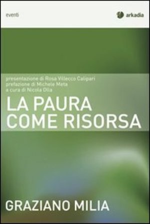La paura come risorsa Graziano Milia