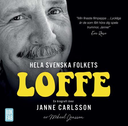 Hela svenska folkets Loffe : en biografi över Janne Carlsson - Bok av Mikael Jansson - CD-Audio