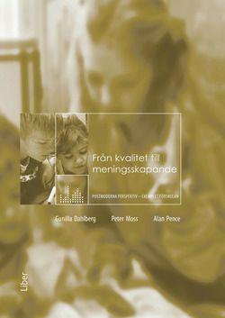 Från kvalitet till meningsskapande : postmoderna perspektiv – exemplet förskolan, ISBN: 9789147111725