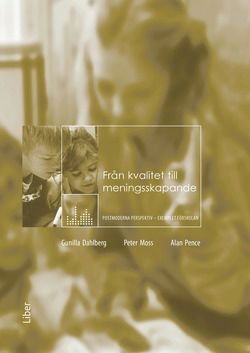 Från kvalitet till meningsskapande : postmoderna perspektiv – exemplet förskolan