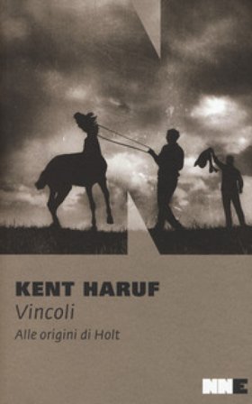 Vincoli. Alle origini di Holt Kent Haruf