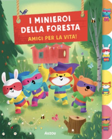 I I minieroi della foresta. Amici per la vita. I primi albi. Ediz. a colori Benedicte Riviere Mollard