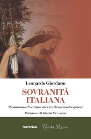 Sovranità italiana. Il cammino di un'idea da Virgilio ai nostri giorni Leonardo Giordano