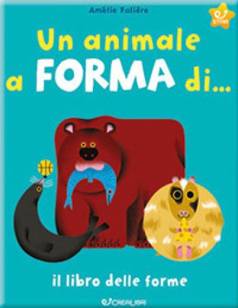 Un animale a forma di... Il libro delle forme. Ediz. a colori Amélie Falière