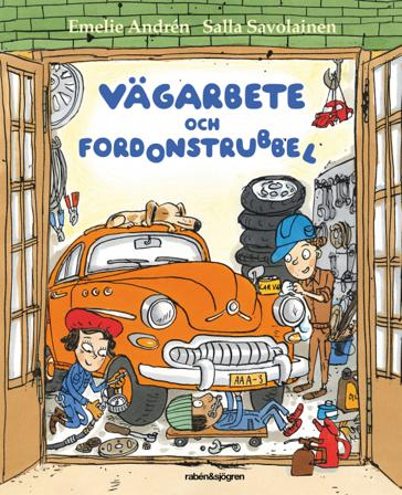 Vägarbete och fordonstrubbel - Bok av Salla Savolainen & Emelie Andrén - Inbunden