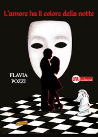 L'amore ha il colore della notte Flavia Pozzi