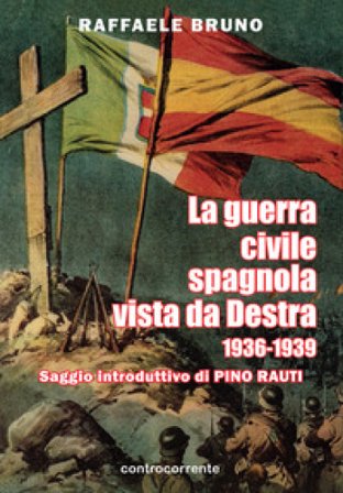 La guerra civile spagnola vista da Destra (1936-1939) Raffaele Bruno