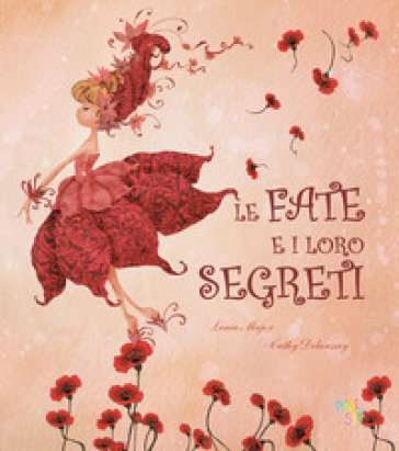 Le fate e i loro segreti. Ediz. a colori Lenia Major