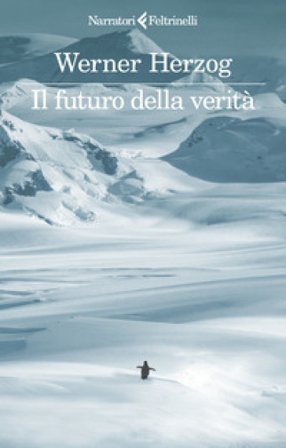 Il futuro della verità Werner Herzog