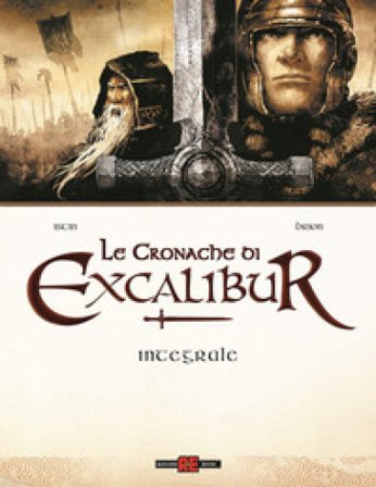 Le cronache di Excalibur. Ediz. integrale Jean-Luc Istin