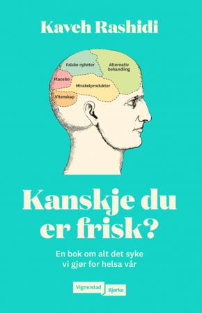 Kanskje du er frisk? - Bok av Kaveh Rashidi - Hardback