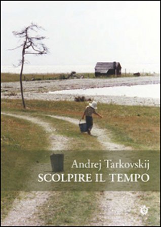 Scolpire il tempo. Riflessioni sul cinema Andrej Tarkovskij