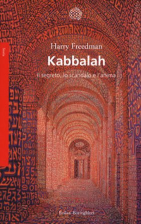 Kabbalah. Il segreto, lo scandalo e l'anima Harry Freedman