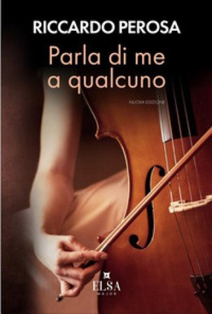 Parla di me a qualcuno. Nuova ediz. Riccardo Perosa