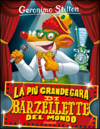 La più grande gara di barzellette del mondo Geronimo Stilton