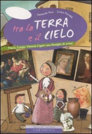 Tra la terra e il cielo. Pietro, Cesare, Vittoria Ligari: una famiglia di artisti. Ediz. illustrata Emanuela Nava