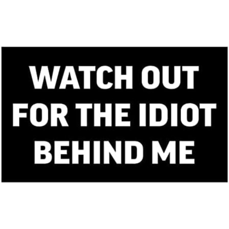 Sarkastisk Stor Sjove Auto Vindue Dekal Bumper Sticker Pas På Idioten Bag Mig Bil Lastbil RV Båd 3x5 Tommer