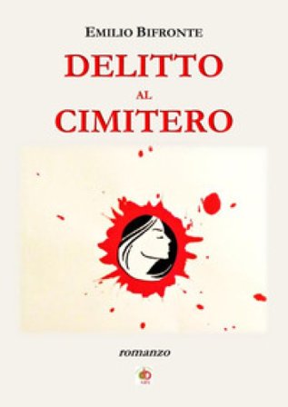 Delitto al cimitero Emilio Bifronte